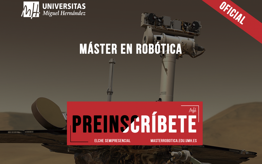 (Español) Segundo plazo de preinscripción al Máster UMH en Robótica